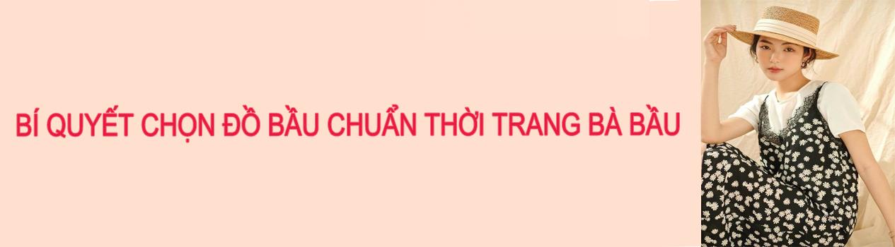 BÍ QUYẾT CHỌN ĐỒ BẦU CHUẨN THỜI TRANG BÀ BẦU